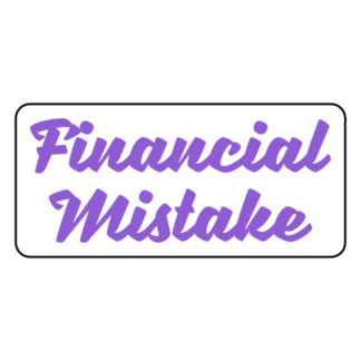 Financial Mistake Sticker