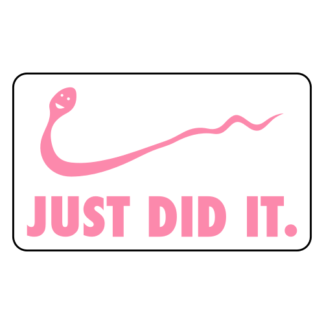 Just Did It Sticker